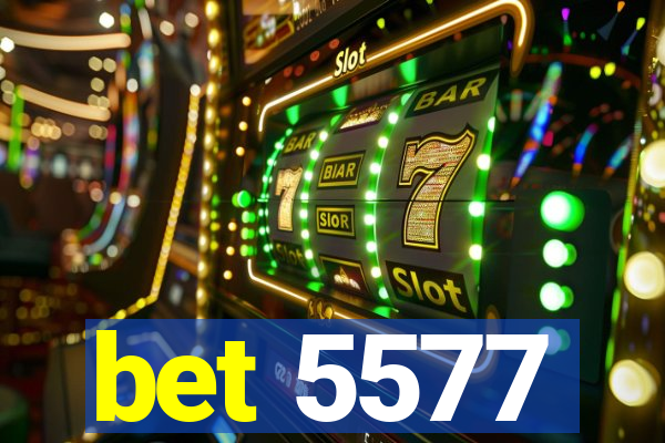 bet 5577